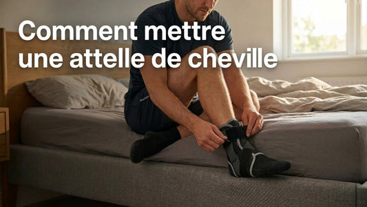 comment mettre une attelle cheville